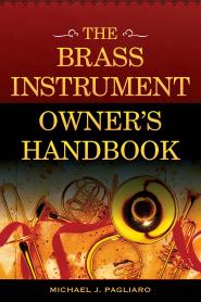 Pagliaro, The Brass Instrument Owner’s Handbook 