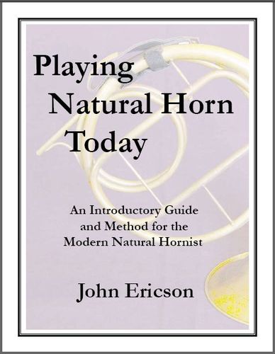 Playing Natural Horn Today by John Ericson